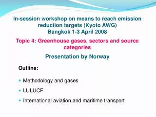 Outline: Methodology and gases LULUCF International aviation and maritime transport