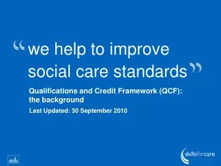 we help to improve social care standards