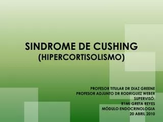 SINDROME DE CUSHING (HIPERCORTISOLISMO)