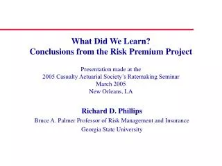 Richard D. Phillips Bruce A. Palmer Professor of Risk Management and Insurance Georgia State University