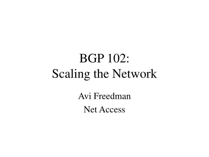 bgp 102 scaling the network