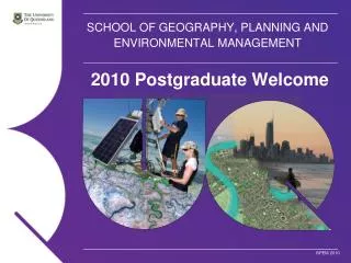 SCHOOL OF GEOGRAPHY, PLANNING AND ENVIRONMENTAL MANAGEMENT