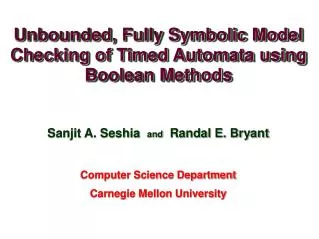 Sanjit A. Seshia and Randal E. Bryant Computer Science Department Carnegie Mellon University