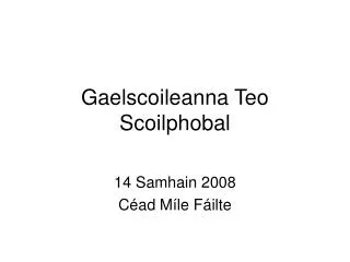 Gaelscoileanna Teo Scoilphobal