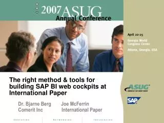 The right method &amp; tools for building SAP BI web cockpits at International Paper