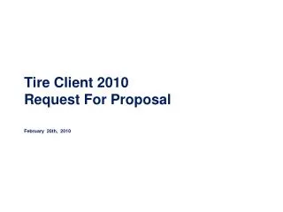 Tire Client 2010 Request For Proposal February 20th, 2010