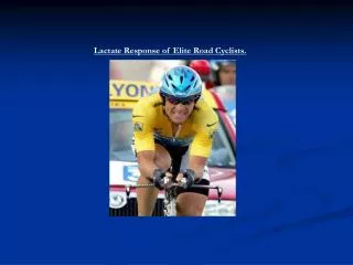 Lactate Response of Elite Road Cyclists.