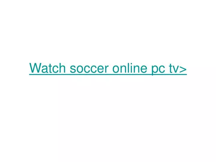 watch soccer online pc tv
