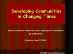 Developing Communities in Changing Times - slide 1