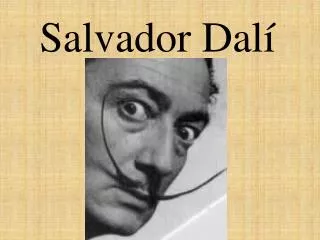 Salvador Dal í