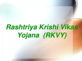 Rashtriya Krishi Vikas Yojana (RKVY)