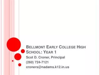 Bellmont Early College High School: Year 1