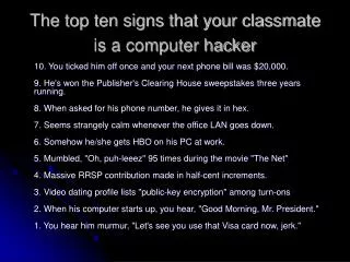 The top ten signs that your classmate is a computer hacker