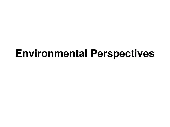 environmental perspectives