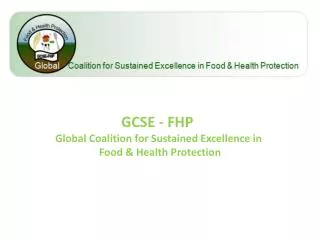 GCSE - FHP Global Coalition for Sustained Excellence in Food &amp; Health Protection