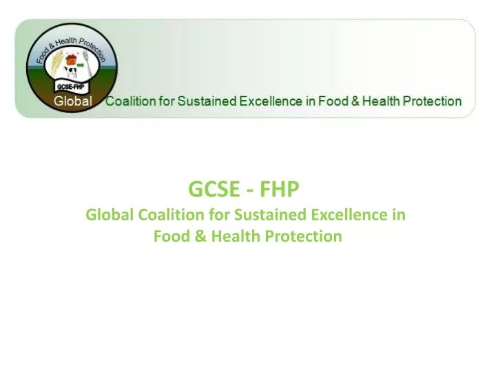 gcse fhp global coalition for sustained excellence in food health protection