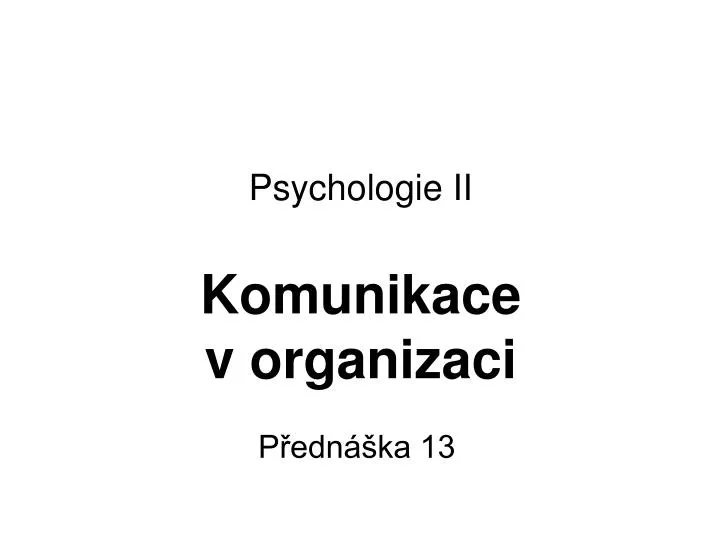 psychologie ii komunikace v organizaci