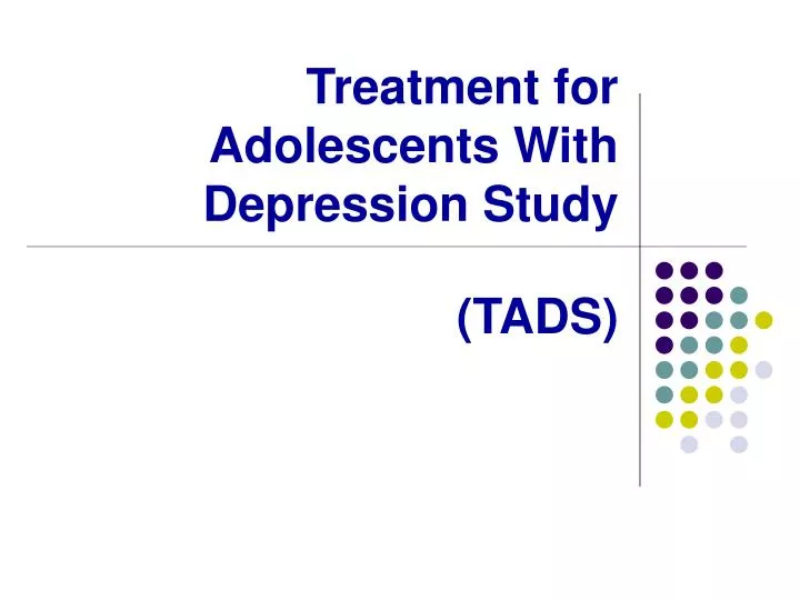 treatment for adolescents with depression study tads