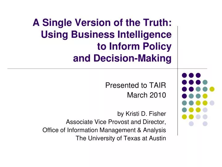 a single version of the truth using business intelligence to inform policy and decision making