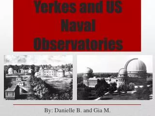 Yerkes and US Naval Observatories