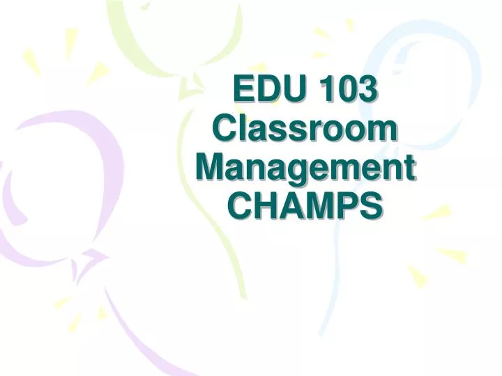 edu 103 classroom management champs