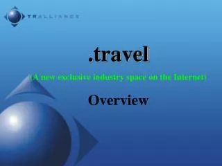 .travel (A new exclusive industry space on the Internet) Overview