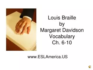 Louis Braille by Margaret Davidson Vocabulary Ch. 6-10