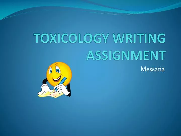 toxicology writing assignment