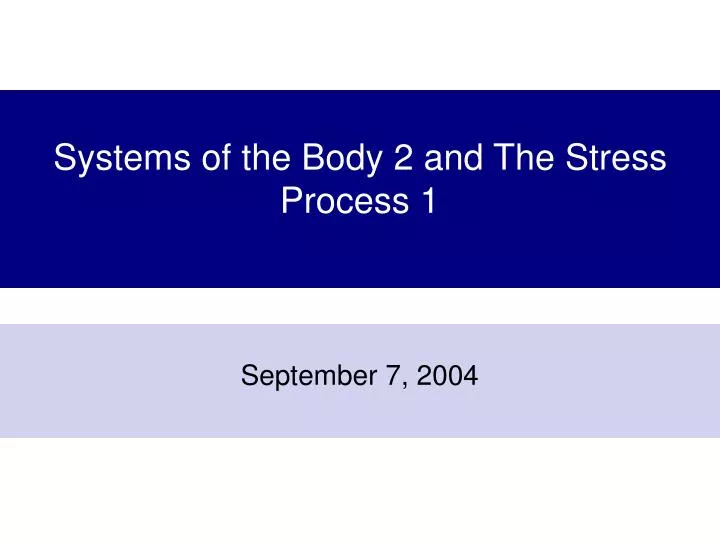 systems of the body 2 and the stress process 1
