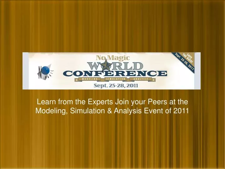 learn from the experts join your peers at the modeling simulation analysis event of 2011