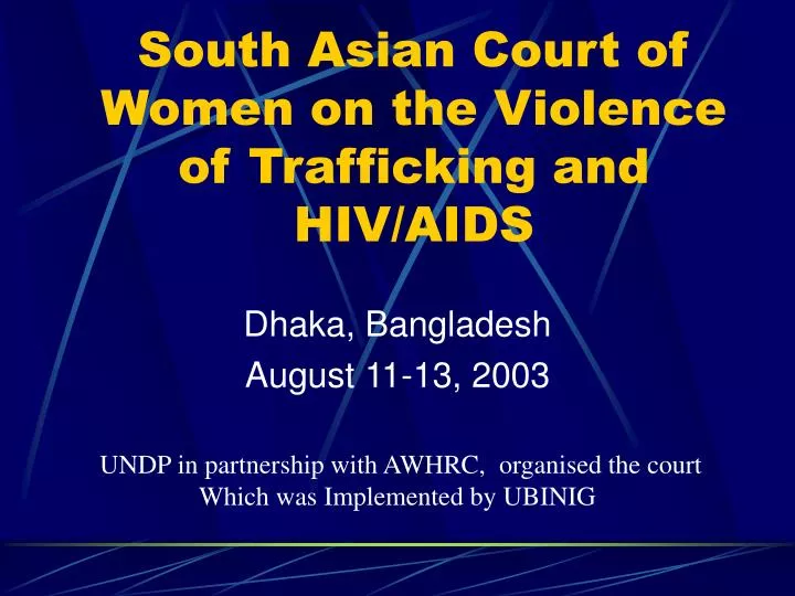 south asian court of women on the violence of trafficking and hiv aids