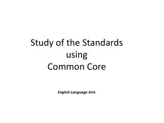 Study of the Standards using Common Core