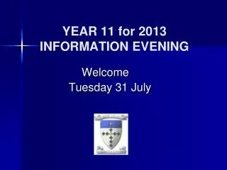 YEAR 11 for 2013 INFORMATION EVENING