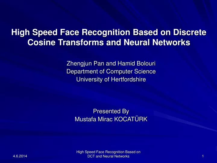 high speed face recognition based on discrete cosine transforms and neural networks