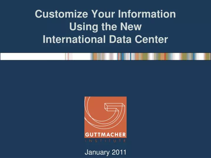 customize your information using the new international data center