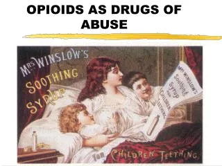OPIOIDS AS DRUGS OF ABUSE