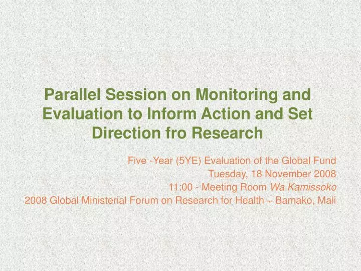 parallel session on monitoring and evaluation to inform action and set direction fro research