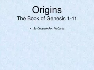 Origins The Book of Genesis 1-11