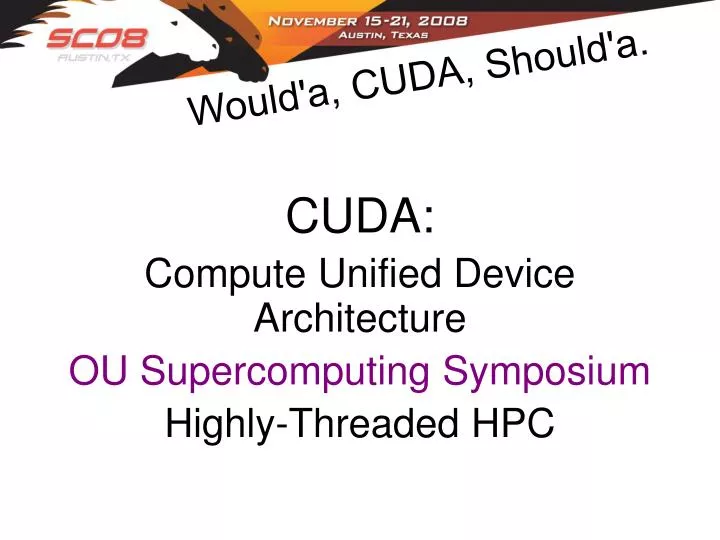 cuda compute unified device architecture ou supercomputing symposium highly threaded hpc