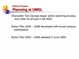 2003 to Present Planning at UMSL