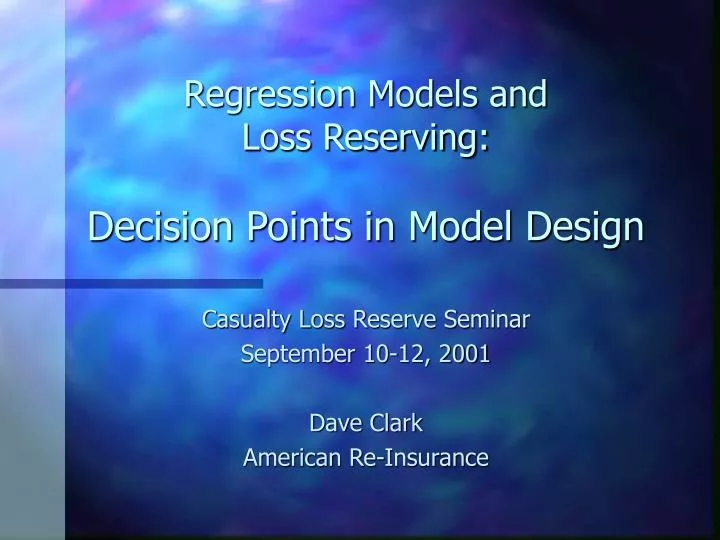 regression models and loss reserving decision points in model design