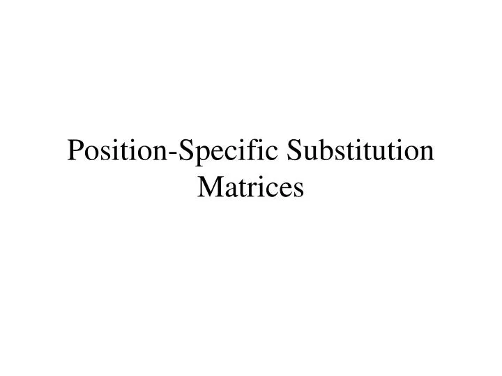 position specific substitution matrices