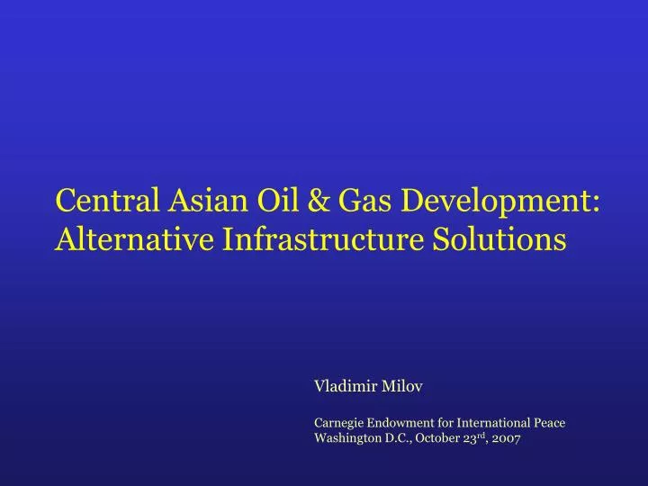 central asian oil gas development alternative infrastructure solutions