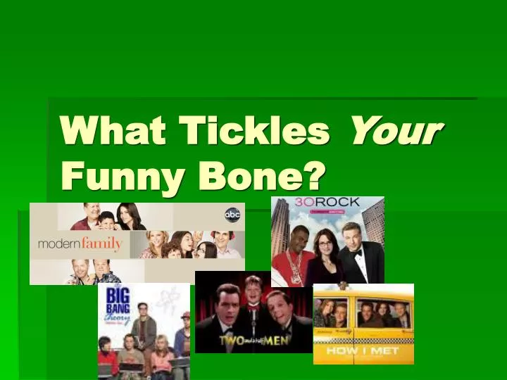 what tickles your funny bone