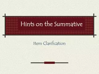 Hints on the Summative