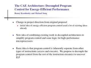 The CAE Architecture: Decoupled Program 	Control for Energy-Efficient Performance Ronny Krashinsky and Michael Sung