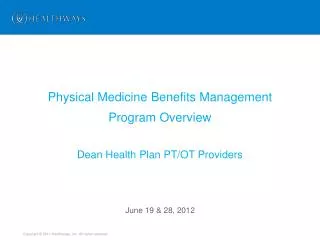 Physical Medicine Benefits Management Program Overview Dean Health Plan PT/OT Providers
