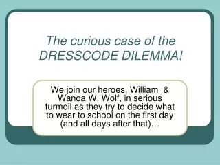 The curious case of the DRESSCODE DILEMMA!