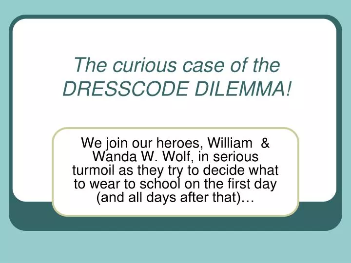 the curious case of the dresscode dilemma