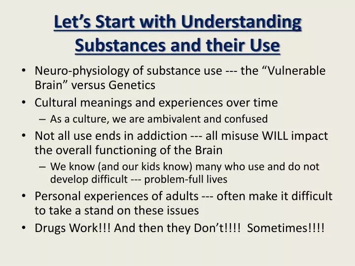 let s start with understanding substances and their use
